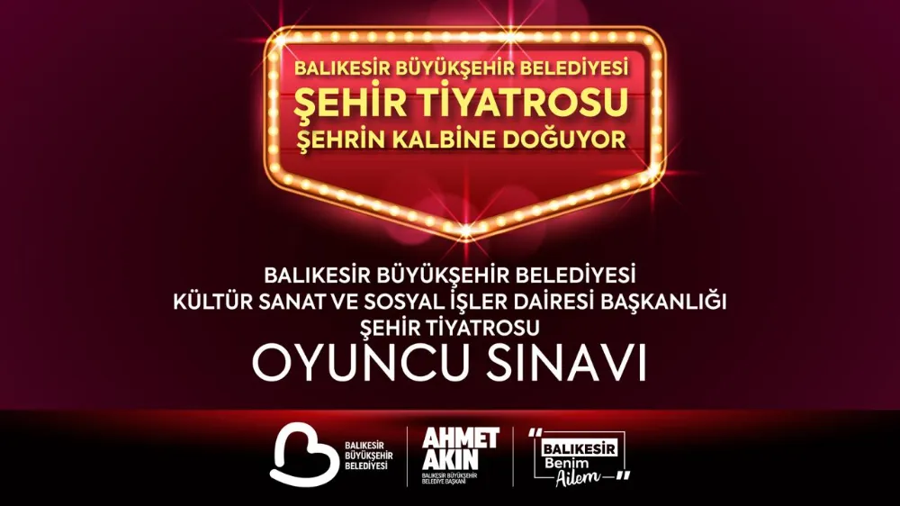 Balıkesir’de Şehir Tiyatrosu Yeteneklerini Arıyor