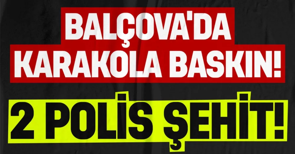 İzmir’de karakola saldırı: İki polis şehit oldu